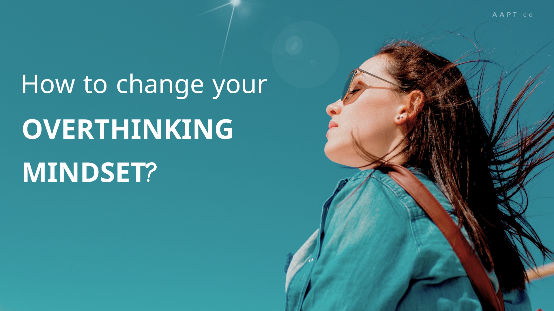 How to change your overthinking mindset?